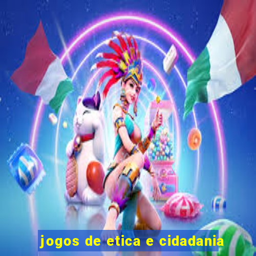 jogos de etica e cidadania